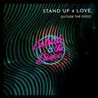 Outside The Disco - Stand Up 4 Love